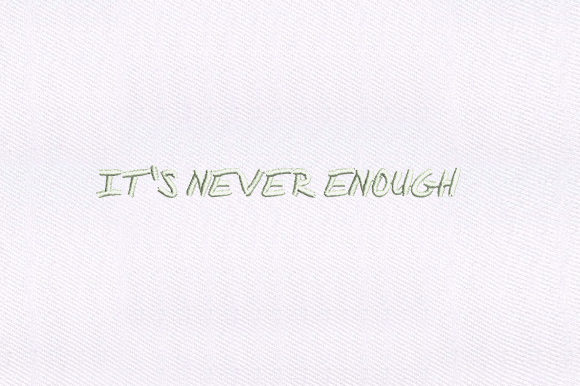 It's Never Enough: A Stylish Embroidery Design